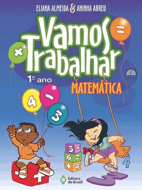 Vamos Trabalhar - Matemática - 1º Ano - Ensino Fundamental I