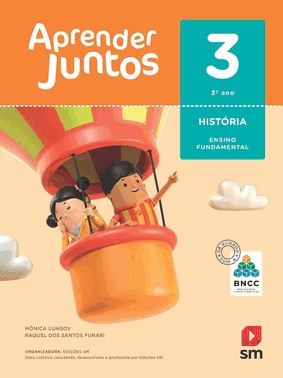 Aprender Juntos - História - 3º Ano - Ensino Fundamental - 06Ed/17