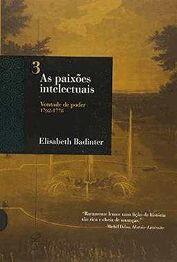 As Paixões Intelectuais 3 - Vontade De Poder 1762-1788