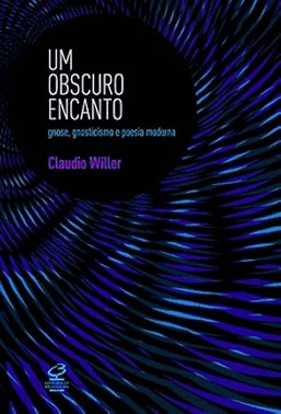 Um Obscuro Encanto - Gnose, Gnosticismo e Poesia Moderna