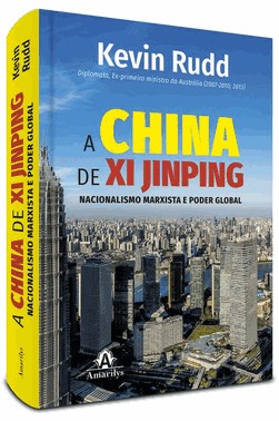 A China de Xi Jinping - Nacionalismo Marxista e Poder Global