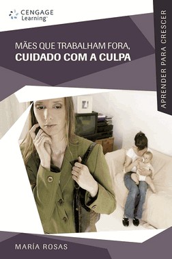 Maes Que Trabalham Fora, Cuidado Com A Culpa