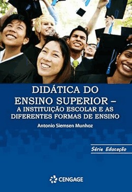Didática Do Ensino Superior - a Instituição Escolar e As Diferentes Formas De Ensino Didática Do Ensino Superior - a Instituição Escolar e As Diferentes Formas De Ensino