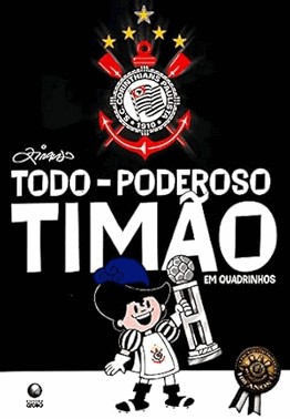 Corinthians - Todo Poderoso Timao em Quadrinhos Corinthians - Todo Poderoso Timao em Quadrinhos