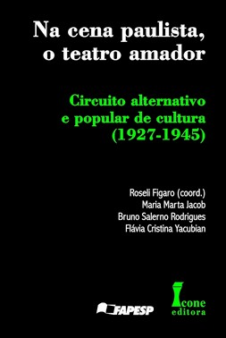 Na Cena Paulista, O Teatro Amador. Circuito Alternativo E Popular De Cultura (1927-1945)