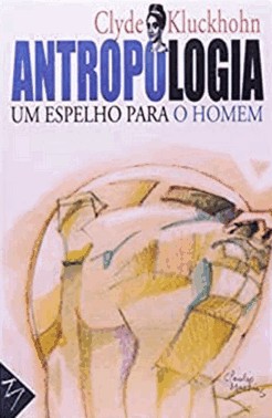 Antropologia - Um Espelho Para o Homem