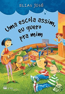 Uma Escola Assim Eu Quero Pra Mim