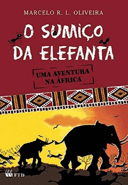 O Sumiço Da Elefanta - Uma Aventura Na África