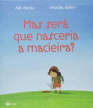 Mas Será Que Nasceria A Macieira