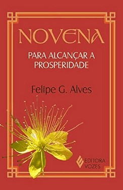 Novena Para Alcançar a Prosperidade Novena Para Alcançar a Prosperidade