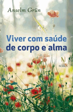 Viver Com Saúde De Corpo E Alma