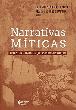 Narrativas Míticas - Análise Das Histórias Que As Religiões Contam