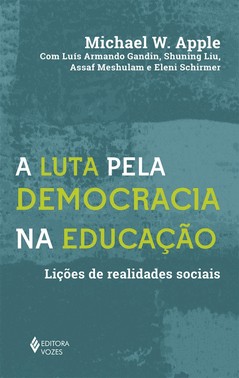 A Luta Pela Democracia Na Educação - Lições De Realidades Sociais