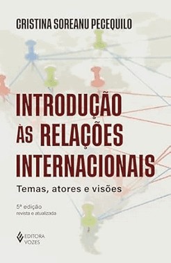 Introdução às Relações Internacionais - Temas, Atores e Visões