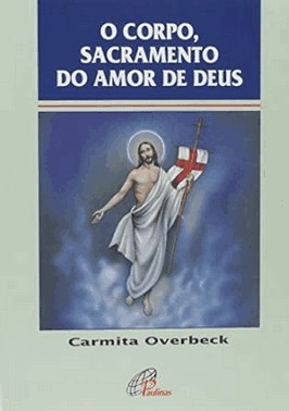 O Corpo, Sacramento Do Amor De Deus