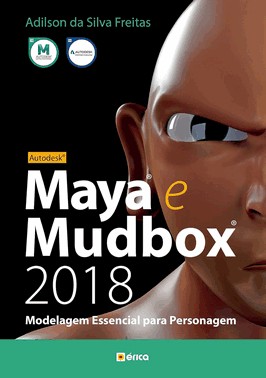 Autodesk Maya E Mudbox 2018 - Modelagem Essencial Para Personagem