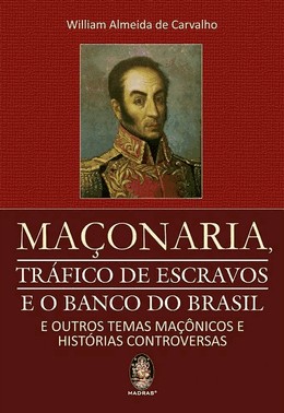 Maconaria Trafico De Escravos E O Banco Do Brasil