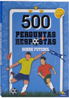 500 Perguntas E Respostas Sobre Futebol