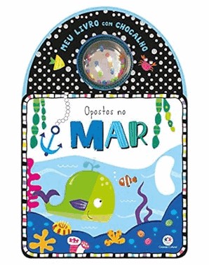 Meu Livro Com Chocalho - Opostos no Mar