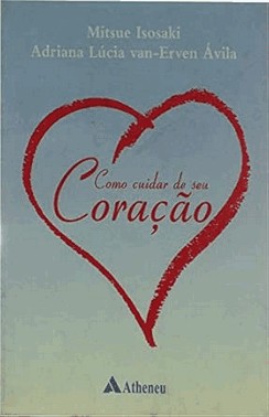 Como Cuidar Do Seu Coracao - 01Ed/10 Como Cuidar Do Seu Coracao - 01Ed/10