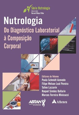 Nutrologia - Do Diagnóstico Laboratorial À Composição Corporal