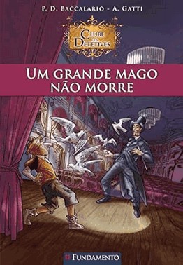 Clube dos Detetives 02 - um Grande Mago Não Morre