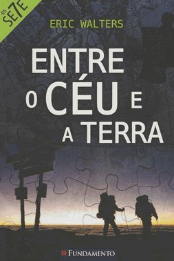 os Sete - Entre o Ceu e a Terra os Sete - Entre o Ceu e a Terra
