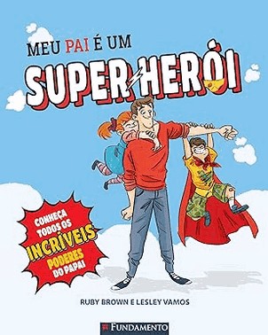 Meu Pai é um Super-herói