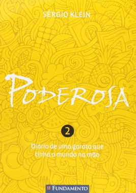 Poderosa 02 - Diário De Uma Garota Que Tinha O Mundo Na Mão