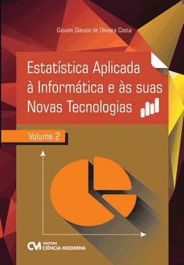 Estatistica Aplicada Informática E Às Suas Novas Tecnologias - Vol 2