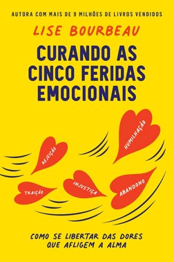 Curando as Cinco Feridas Emocionais