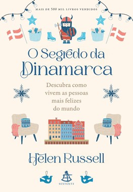 O Segredo da Dinamarca - Descubra Como Vivem as Pessoas Mais Felizes do Mundo