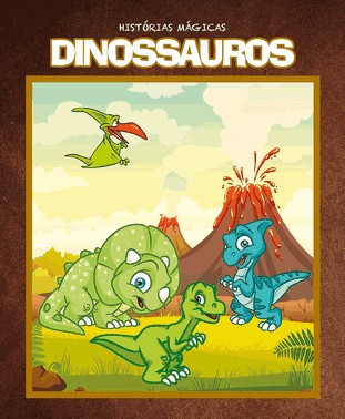 Dinossauros Histórias Mágicas Dinossauros Histórias Mágicas