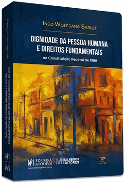 Dignidade Da Pessoa Humana e Direitos Fundamentais Na Constituição Federal De 1988 (2026)