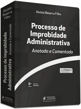 Processo De Improbidade Administrativa - Anotado e Comentado (2026)