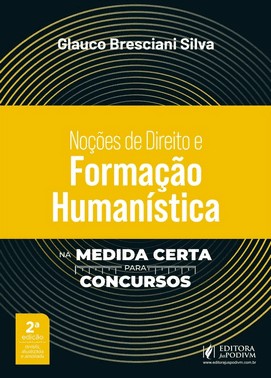 Noções De Direito e Formação Humanística - Na Medida Certa Para Concursos (2026) Noções De Direito e Formação Humanística - Na Medida Certa Para Concursos (2026)