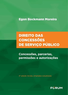 Direito Das Concessões De Serviço Público - Concessões, Parcerias, Permissões E Autorizações - 4Ed/26