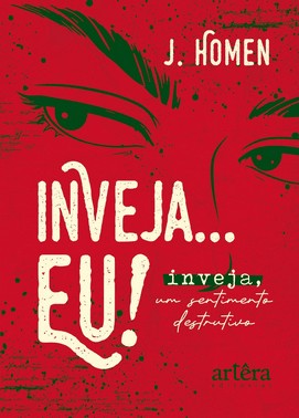Inveja... Eu! - Inveja, Um Sentimento Destrutivo