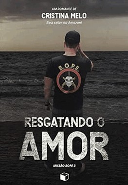 Resgatando o Amor: Missão Bope 3