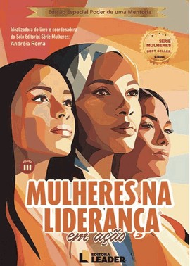 Mulheres Na Liderança - Edição Poder De Uma Mentoria, Volume Iii