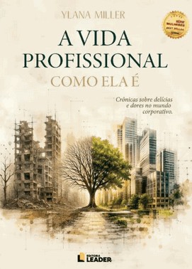 A Vida Profissional Como Ela É