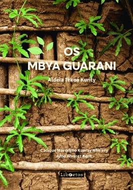 Os Mbya Guarani - Aldeia Tekoá Kutity