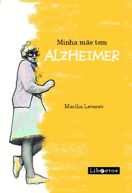 Minha Mãe Tem Alzheimer - Crônicas