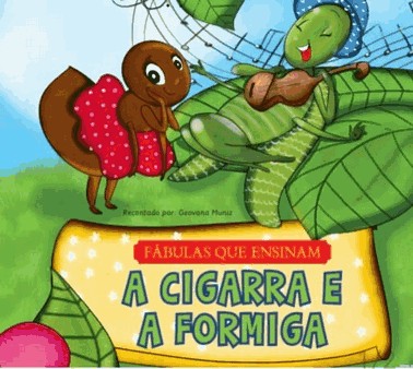 Fábulas Que Ensinam - A Cigarra E A Formiga