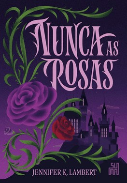 Nunca as Rosas Nunca as Rosas