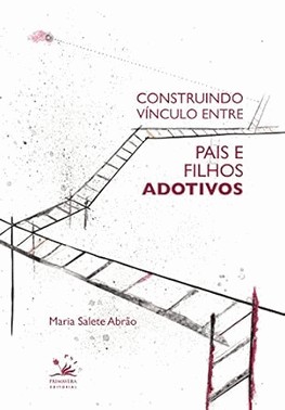 Construindo Vínculo Entre Pais e Filhos Adotivos
