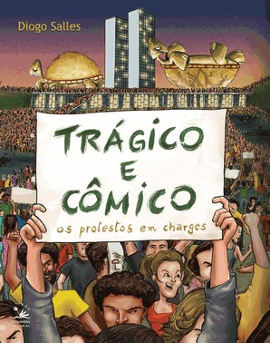 Trágico e Cômico - Os Protestos Em Charges