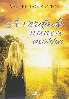 a Verdade Nunca Morre