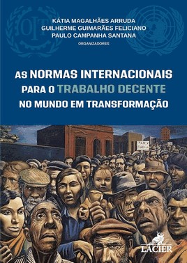 As Normas Internacionais Para O Trabalho Decente No Mundo Em Transformacao
