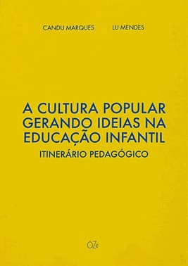 A Cultura Popular Gerando Ideias Na Educação Infantil - Itinerário Pedagógico